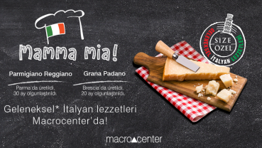Mamma Mia! Parmigiano Reggiano ve Grana Padano Şimdi Macrocenter’larda!
